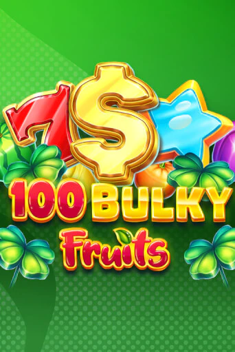 100 Bulky Fruits популярный слот бесплатная демо-версия | Azino 777