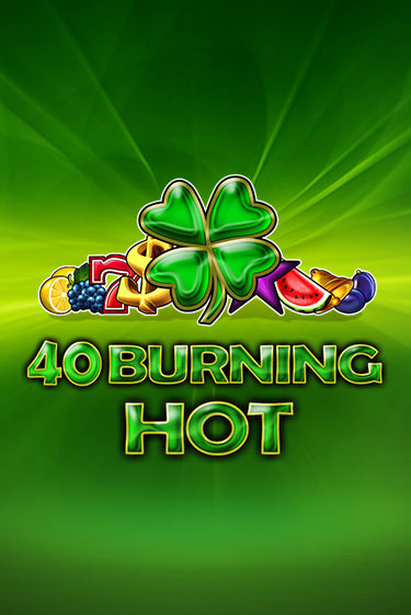 40 Burning Hot популярный слот бесплатная демо-версия | Azino 777