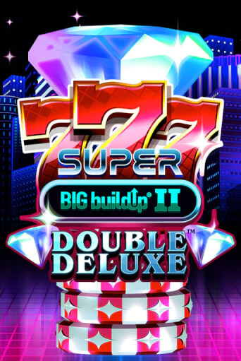 777 Super BIG BuildUp II Double Deluxe популярный слот бесплатная демо-версия | Azino 777
