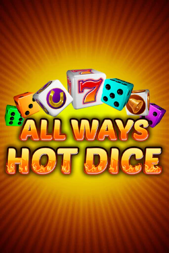 All Ways Hot Dice популярный слот бесплатная демо-версия | Azino 777