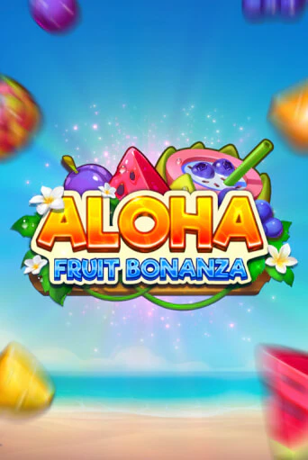 Aloha: Fruit Bonanza популярный слот бесплатная демо-версия | Azino 777