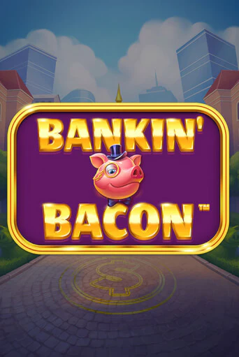 Bankin' Bacon популярный слот бесплатная демо-версия | Azino 777