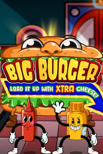Big Burger Load it up with Xtra Cheese популярный слот бесплатная демо-версия | Azino 777