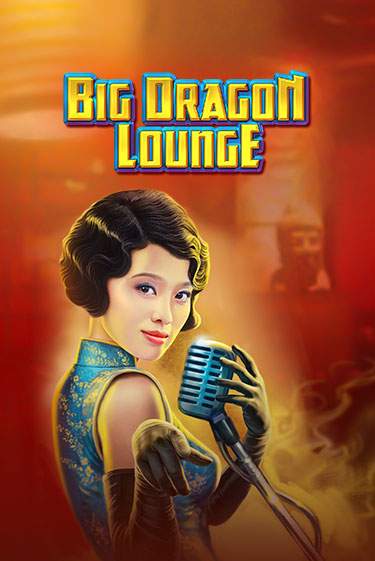 Big Dragon Lounge популярный слот бесплатная демо-версия | Azino 777