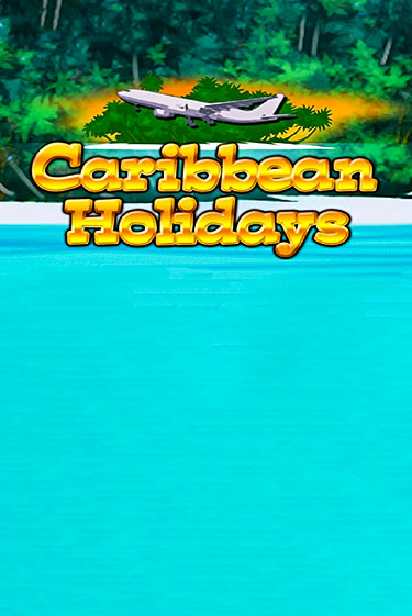 Caribbean Holidays популярный слот бесплатная демо-версия | Azino 777