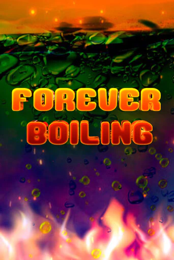 Forever Boiling популярный слот бесплатная демо-версия | Azino 777