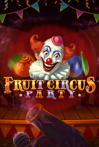 Fruit Circus Party популярный слот бесплатная демо-версия | Azino 777