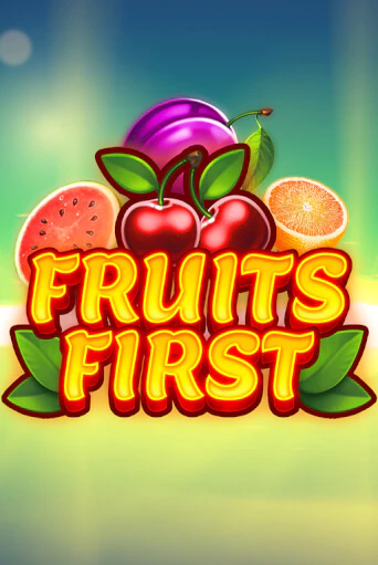 Fruits First популярный слот бесплатная демо-версия | Azino 777