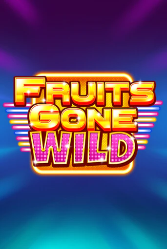 Fruits Gone Wild популярный слот бесплатная демо-версия | Azino 777