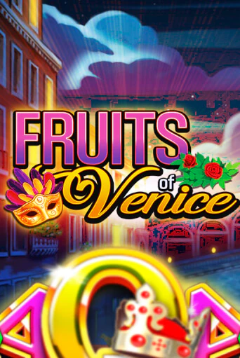 Fruits of Venice популярный слот бесплатная демо-версия | Azino 777