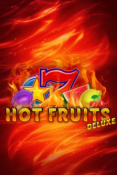 Hot Fruits Deluxe популярный слот бесплатная демо-версия | Azino 777