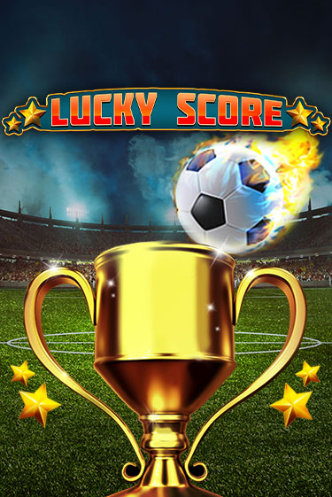 Lucky Score популярный слот бесплатная демо-версия | Azino 777