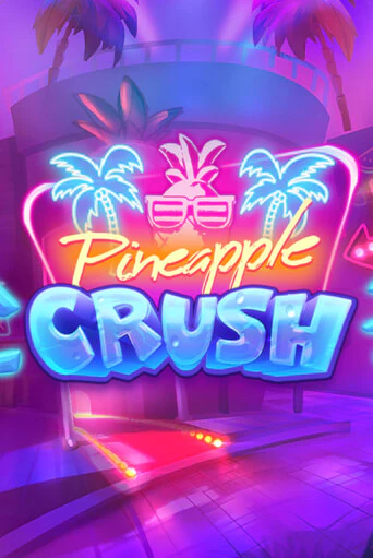 Pineapple Crush популярный слот бесплатная демо-версия | Azino 777