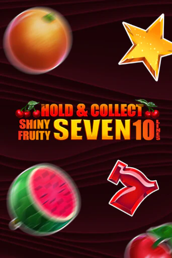Shiny Fruity Seven 10 Lines Hold And Collect популярный слот бесплатная демо-версия | Azino 777
