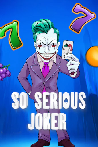 So Serious Joker популярный слот бесплатная демо-версия | Azino 777