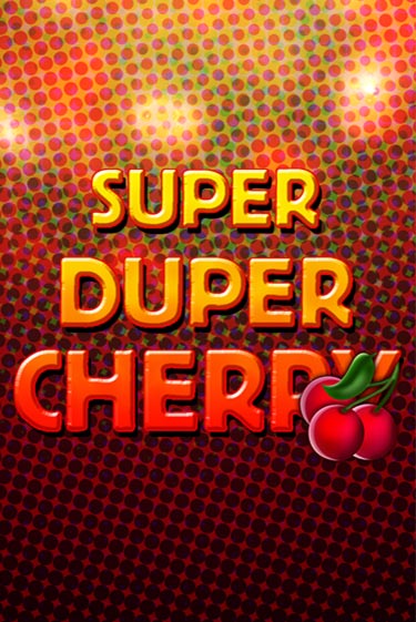 Super Duper Cherry популярный слот бесплатная демо-версия | Azino 777