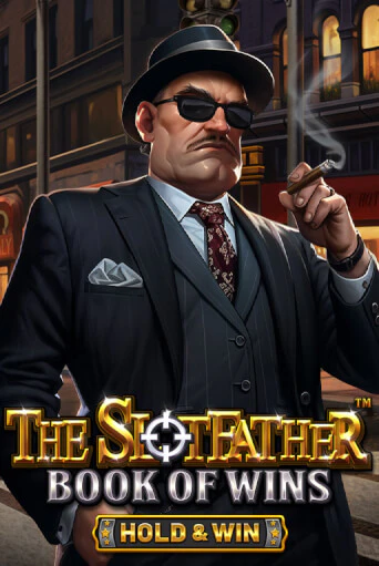 The Slotfather: Book Of Wins - Hold & Win популярный слот бесплатная демо-версия | Azino 777