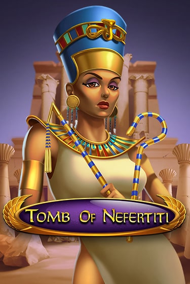 Tomb Of Nefertiti популярный слот бесплатная демо-версия | Azino 777